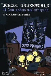 School underground et les ondes maléfiques - Marie-Christine Buffat