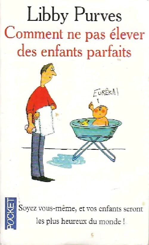 Comment ne pas élever des enfants parfaits - Libby Purves
