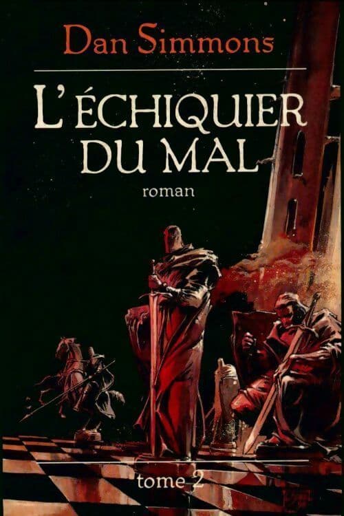 L'échiquier du mal Tome II - Dan Simmons