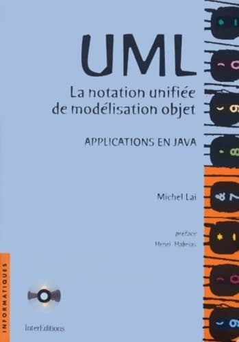 UML. La notation unifiée de modélisation. Applications en java - Michel Lai